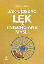 Zdjęcie Jak uciszyć lęk i niechciane myśli - Marquis Serge - Toruń