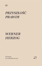 Zdjęcie Przyszłość prawdy - Werner Herzog [KSIĄŻKA] - Nowy Sącz