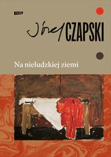 Zdjęcie Na nieludzkiej ziemi. Wydanie pełne - Wałbrzych