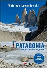 Zdjęcie Patagonia. Tam, gdzie rodzi się wiatr. Wyd. 2 - Siechnice