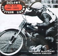 Zdjęcie Żużlowy leksykon ligowy. Tom XVI (1992-1993) - Górowo Iławeckie