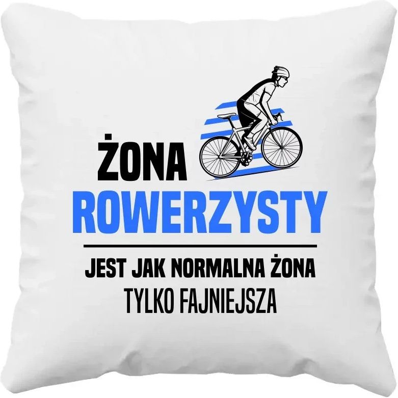 Odznaka Rowerzysty Żona rowerzysty jest jak normalna żona, tylko fajniejsza - poduszka na ...