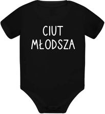 Zdjęcie Ciut młodsza - body dziecięce na prezent - Sośnicowice