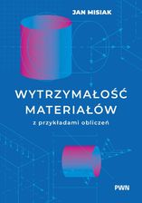 Zdjęcie Wytrzymałość materiałów z przykładami obliczeń - Białystok