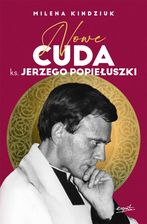 Zdjęcie Nowe cuda ks. Jerzego Popiełuszki - Ciężkowice