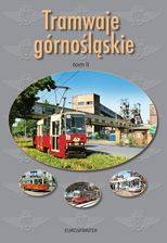 Zdjęcie Tramwaje górnośląskie tom 2 (1945-2012)  9788393100668 - Bartoszyce