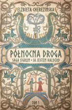 Zdjęcie Północna droga. Saga Sigrun. Ja jestem Halderd - Kamieńsk