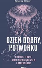 Zdjęcie DZIEŃ DOBRY, POTWORKU Catherine Gildiner - Krajenka