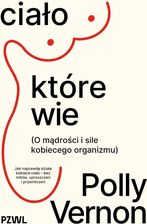 Zdjęcie Ciało, które wie. O mądrości i sile kobiecego organizmu  - Płoty
