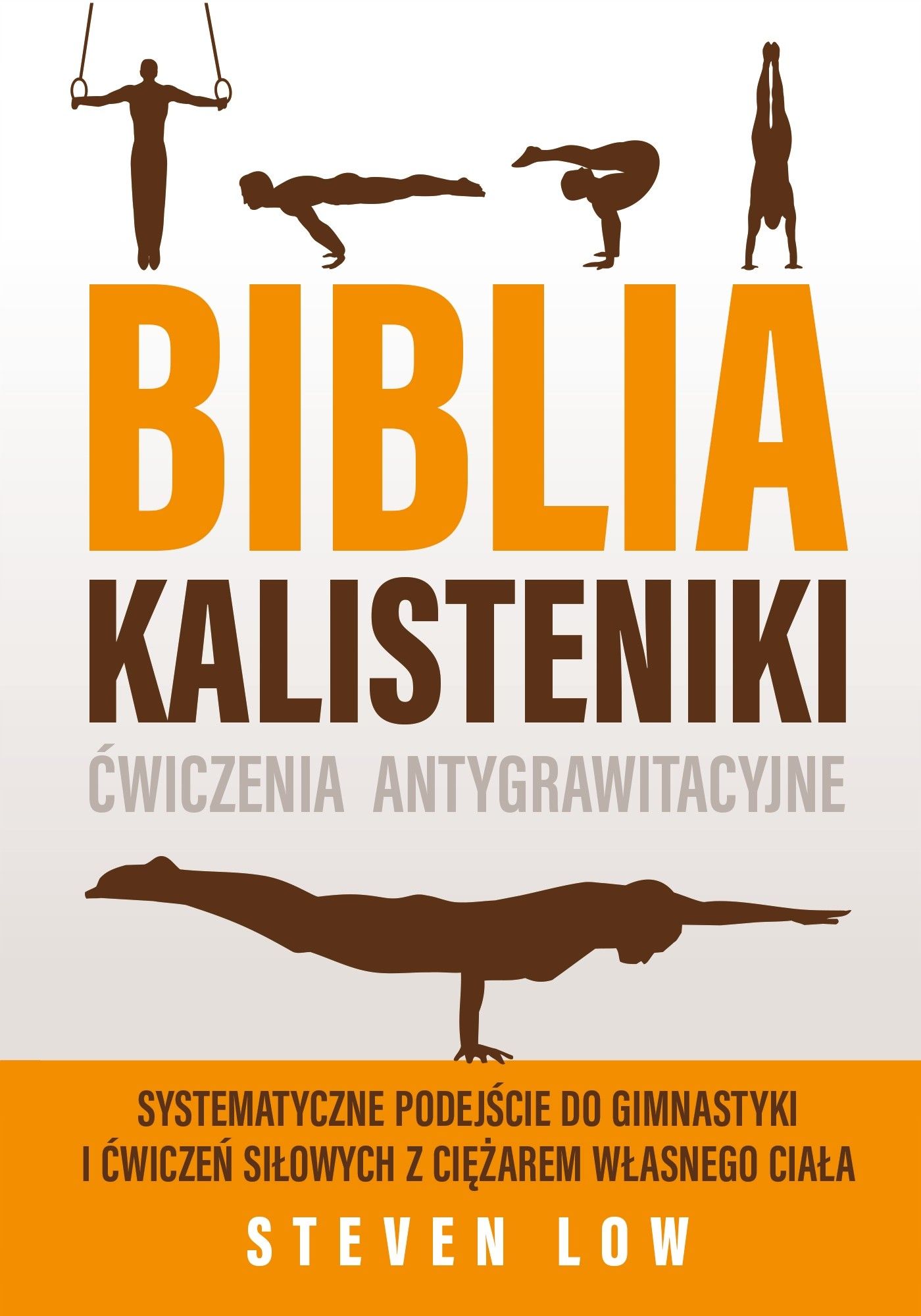 Zdjęcie Biblia Kalisteniki Ćwiczenia antygrawitacyjne, Steven Low - Serock
