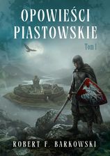 Zdjęcie Opowieści piastowskie Tom 1 - Opatów