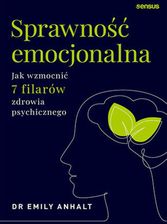 Zdjęcie Sprawność emocjonalna. Jak wzmocnić 7 filarów... - Emily Anhalt - Kielce