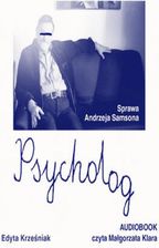 Zdjęcie Psycholog. Sprawa Andrzeja Samsona (audiobook) - Biała Rawska