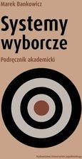 Zdjęcie Systemy wyborcze. Podręcznik akademicki - Konstancin-Jeziorna