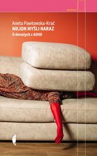 Zdjęcie Milion myśli naraz. O dorosłych z ADHD (e-book) - Bielawa