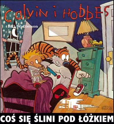 Coś się ślini pod łóżkiem. Calvin i Hobbes. Tom 2