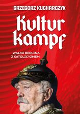 Zdjęcie Kulturkampf. Walka Berlina z katolicyzmem (e-book) (e-book) - Środa Wielkopolska