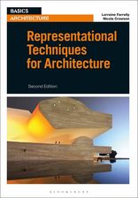 Zdjęcie Representational Techniques for Architecture (Basics Architecture) - Lorraine Farrelly Ni [KSIĄŻKA] - Mińsk Mazowiecki