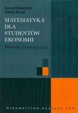 Matematyka dla studentów ekonomii. Wykłady z ćwiczeniami - Ekonomia i biznes