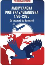 Zdjęcie Amerykańska polityka zagraniczna 1776–2025 - Radłów