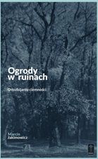 Zdjęcie Ogrody w ruinach - Sułkowice