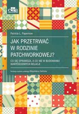 Zdjęcie Jak przetrwać w rodzinie patchworkowej? - Papernow P.L. - Białystok