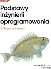 Zdjęcie Podstawy inżynierii oprogramowania. Od kodera do inżyniera - Ostrów Lubelski