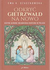 Zdjęcie Odkryć Gietrzwałd na nowo Ewa K. Czaczkowska - Wołów