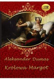 Królowa Margot - Dumas Aleksander (Audiobook)