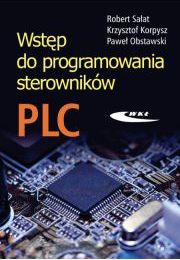 Wstęp do programowania sterowników PLC - Sałat Robert, Korpysz Krzysztof, Obstawski Paweł