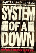 Zdjęcie System of a Down. Hipnotyczny krzyk wyd. 2 - Bartek Koziczyński - Kętrzyn