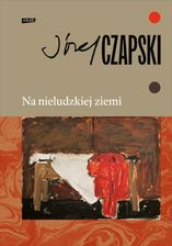 Zdjęcie Na nieludzkiej ziemi. Wydanie pełne - Sierpc