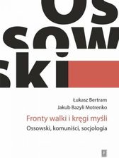Zdjęcie Fronty walki i kręgi myśli. Ossowski, komuniści, socjologia (ebook) - Gorlice