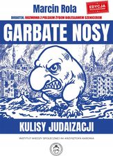 Zdjęcie Garbate nosy. Kulisy judaizacji - Marcin Rola [KSIĄŻKA] - Kock