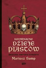 Zdjęcie Kryminalne dzieje Piastów. Mroczna historia dynastii - Działoszyn