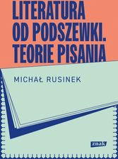Zdjęcie Literatura od podszewki. Teorie pisania - Barcin
