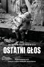 Zdjęcie Ostatni głos. Wspomnienia tych, którym wojna odebrała dzieciństwo  - Łęczna