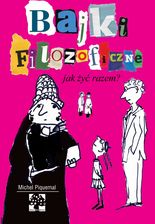 Zdjęcie Bajki filozoficzne. Jak żyć razem? wyd. 3 - Zamość