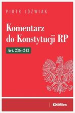 Zdjęcie Komentarz do Konstytucji RP art. 236-243 - Piotr Jóźwiak - Toruń