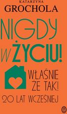 Zdjęcie Nigdy w życiu! - Katarzyna Grochola - Prabuty