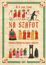 Zdjęcie Na szafot. Krótka historia kary śmierci - Zelów