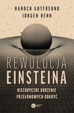 Zdjęcie Rewolucja Einsteina Historyczne korzenie przełomowych odkryć - Dębica