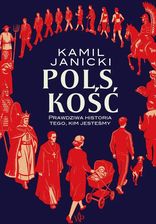 Zdjęcie Polskość. Prawdziwa historia tego, kim jesteśmy - Wasilków