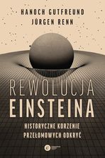 Zdjęcie Rewolucja Einsteina. Historyczne korzenie przełomowych odkryć (e-book) - Wiązów