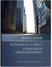 Zdjęcie eBook Satysfakcja z pracy w warunkach samozatrudnienia - Jagoda Jezior - Ozorków