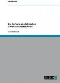 Die Haftung Des Faktischen Gmbh-Gesch Ftsf Hrers - Literatura ...