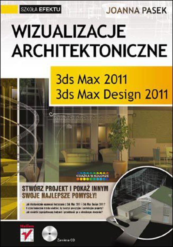 Wizualizacje architektoniczne. 3ds Max 2011 i 3ds Max Design 2011 ...