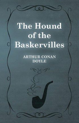 The Hound of the Baskervilles - Another Adventure of Sherlock Holmes