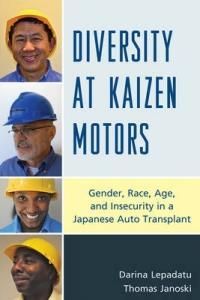 Diversity at Kaizen Motors: Gender, Race, Age and Insecurity in a Japanese Auto Transplant