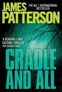 Cradle and All. James Patterson